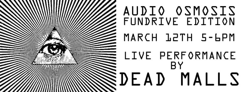 AudiO OsmosiS Fundrive Edition WITH: Dead Malls @ CFUV 101.9 FM  - Mar 12, 2017