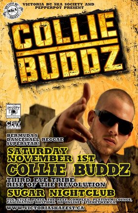 FINALLY COLLIE BUDDZ COME ROUND VICTORIA: COLLIE BUDDZ, Third Eye Tribe, Rise of the Revolution @ Capital Ballroom Nov 1 2008 - May 9th @ Capital Ballroom