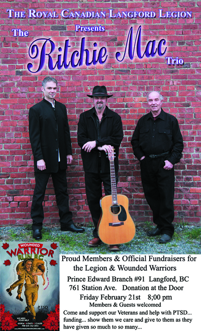 Wounded Warriors Fundraiser: The Ritchie Mac  AcousticTrio, Guests @ Langford Legion (Prince Edward) Feb 21 2014 - Jun 4th @ Langford Legion (Prince Edward)