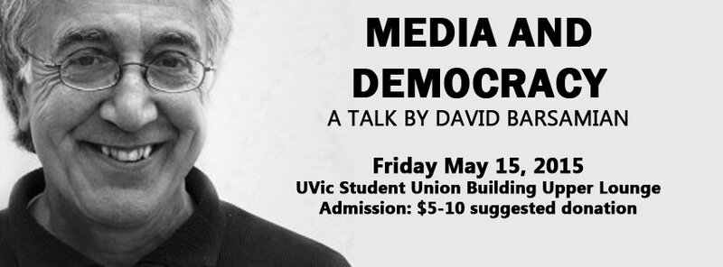 Media & Democracy: a talk by David Barsamian: David Barsamian @ UVic Student Union Building Upper Lounge - May 15, 2015