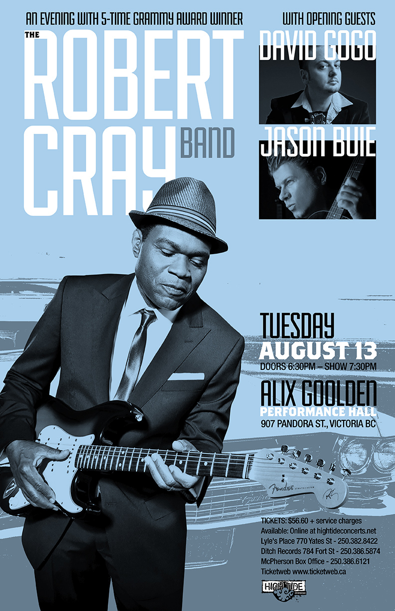 High Tide Entertainment Presents 5-time Grammy Award Winner: Robert Cray Band, David Gogo, Jason Buie @ Alix Goolden Performance Hall - Aug 13, 2013