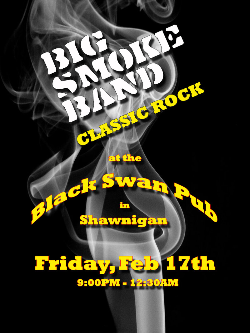 Big Smoke Band @ Black Swan Pub Feb 17 2017 - May 9th @ Black Swan Pub