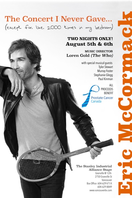 Eric McCormack's 'The Concert I Never Gave': Eric McCormack, Loren Gold, Tyler Stewart, Murray Foster, Stephanie Glegg, Paul Kinman @ Stanley Industrial Alliance Stage Aug 5 2016 - May 6th @ Stanley Industrial Alliance Stage