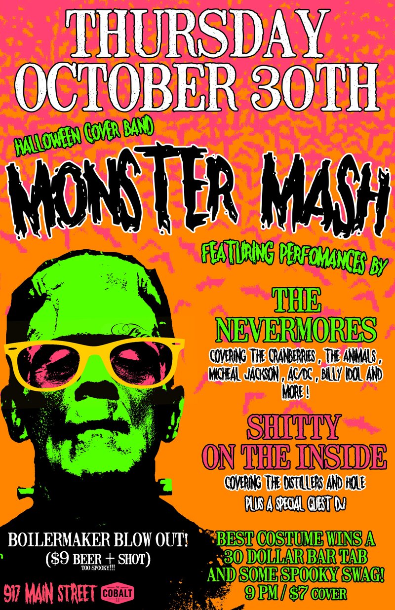 A Halloween Monster Cover Mash: The Nevermores, Shitty On The Inside , Guest DJs @ The Cobalt Oct 30 2014 - Jun 15th @ The Cobalt