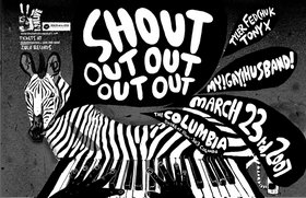 Shout Out Out Out Out, My! Gay! Husband!, Tyler Fedchuk, Tony X @ The Columbia Mar 23 2007 - May 6th @ The Columbia