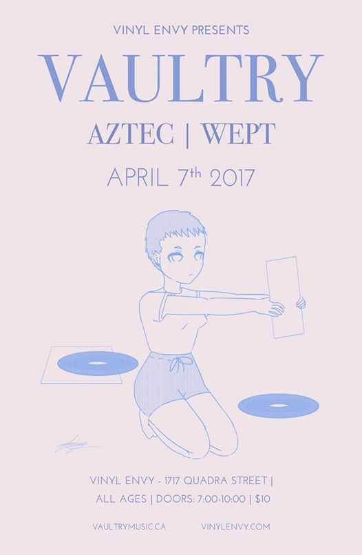 Vaultry, AZTEC, Wept @ Vinyl Envy Apr 7 2017 - Apr 30th @ Vinyl Envy