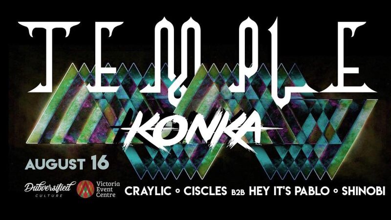 Temple - Edition 2: KONKA, Shinobi, ciscles B2B Hey It's Pablo, Craylic @ Victoria Event Centre Aug 16 2018 - Jun 8th @ Victoria Event Centre