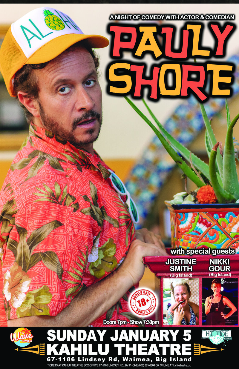 A night of comedy with Actor and Comedian: Pauly Shore, Justine Smith, Nikki Gour @ Kahilu Theatre Jan 5 2020 - May 5th @ Kahilu Theatre