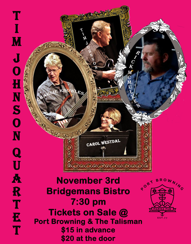 Tim Johnson Quartet @ Bridgeman's Bistro - Port Browning Marina Nov 3 2018 - May 6th @ Bridgeman's Bistro - Port Browning Marina