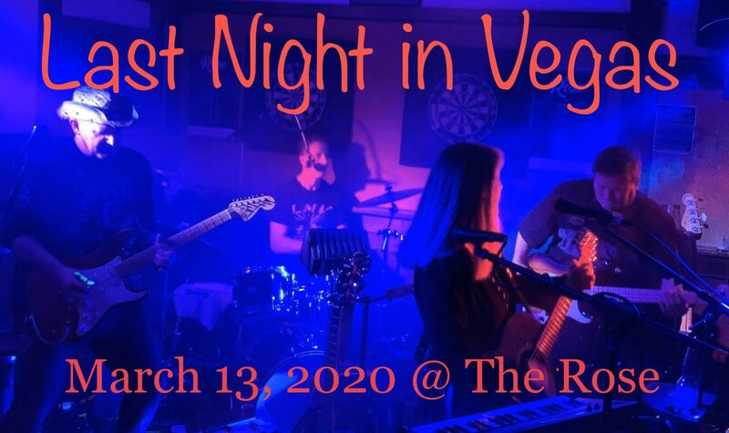 Last Night in Vegas  @ The Rose Pub Mar 13 2020 - May 10th @ The Rose Pub