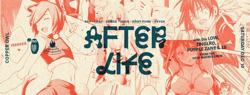 AFTER&bull;LIFE 2.0 ft.: DJ Low, DNGLRD, Purple Zane, DJ JJJ @ Copper Owl Dec 10 2016 - Jun 6th @ Copper Owl