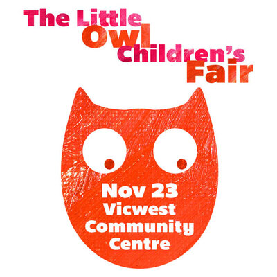 The Little Owl Children's Fair @ Victoria West Community Centre - Nov 23, 2014