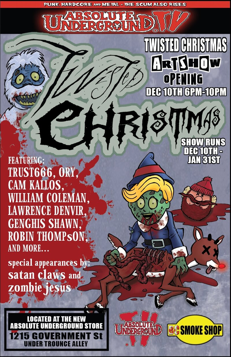 Twisted Christmas Artshow Opening Party: Trust666, Ory, Cam Kallos, Genghis Shawn, Robin Thompson, Dustin Jak, And More... @ Absolute Underground Store Dec 10 2010 - May 6th @ Absolute Underground Store