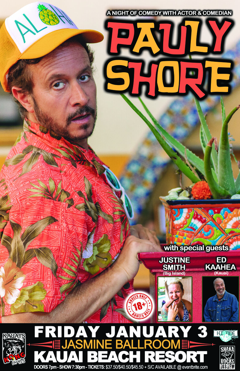 A night of comedy with Actor and Comedian: Pauly Shore, Justine Smith, Ed Kaahea @ Jasmine Ballroom @ Kauai Beach Resort - Jan 03, 2020
