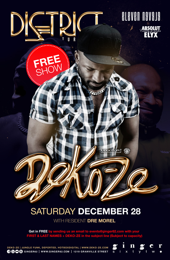 FREE SHOW w/ Email: Deko-ze, Dre Morel @ Ginger 62 Dec 28 2013 - May 8th @ Ginger 62