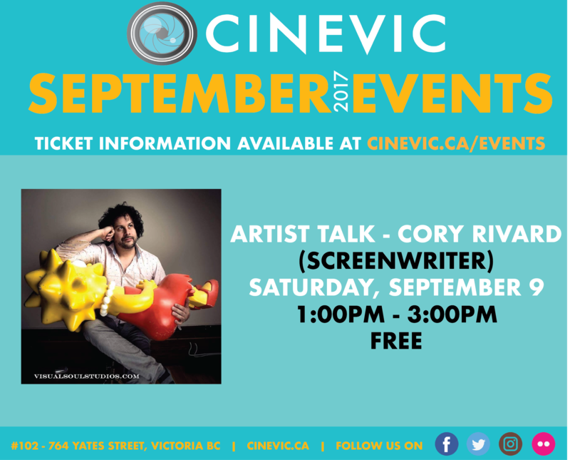 Artist Talk - Cory Rivard @ CineVic Society Of Independent Filmmakers Sep 9 2017 - Jun 12th @ CineVic Society Of Independent Filmmakers