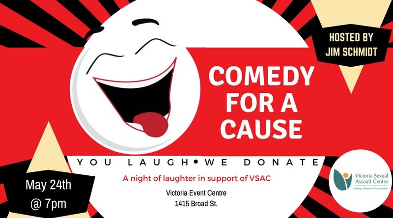 Comedy For A Cause: Chelsea Lou , Carilynn Nicholson, David Bruce, Shane Priestley, Zane Oak, Paul McKinnon, Rob Webber, Lucia Ribeiro, Daniel Belkin, Evan McDonald, McMatty, Luke Hagreen, Tank Gorilla-Gator, Erin Wood, Jim Schmidt, Tristan Bacon @ Victoria Event Centre May 24 2018 - May 1st @ Victoria Event Centre
