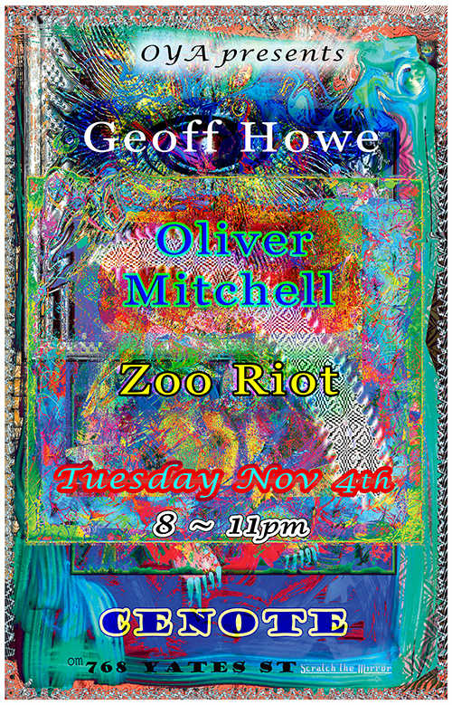 Oliver Mitchell, Geoff Howe, Zoo Riot @ Cenote Nov 4 2014 - May 13th @ Cenote