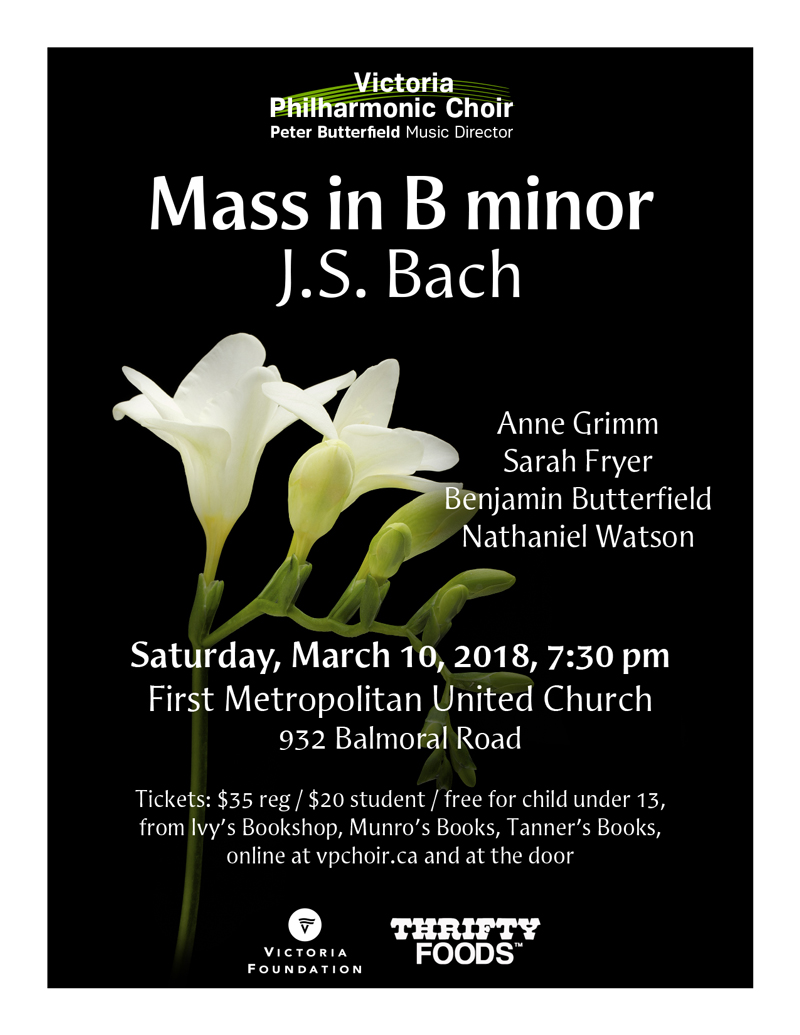 JS Bach MASS IN B minor: Victoria Philharmonic Choir, Anne Grimm, Nathaniel Watson, Benjamin Butterfield, Sarah Fryer, Merrie Klazek, Soile Stratkauskas , Katrina Russell , David Stratkauskas , Peter Butterfield @ United Commons (First Metropolitan United Church) Mar 10 2018 - May 16th @ United Commons (First Metropolitan United Church)
