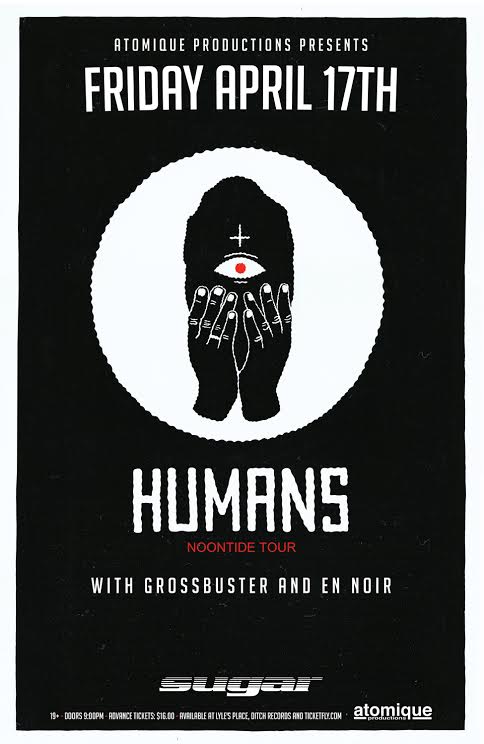 Humans, Grossbuster, En Noir @ Capital Ballroom Apr 17 2015 - May 6th @ Capital Ballroom
