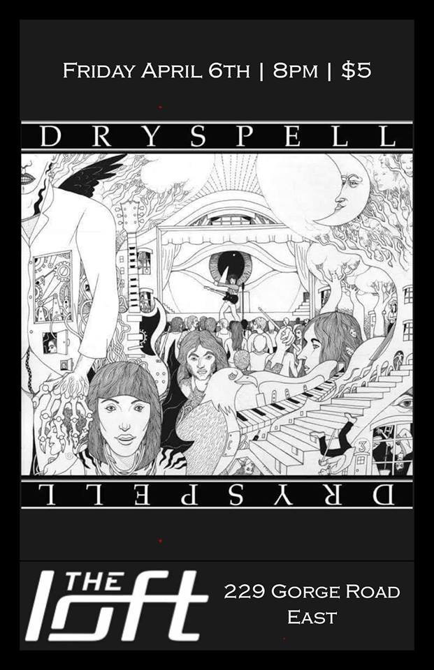 Dryspell Live at the Loft: Dryspell @ The Loft (Victoria) Apr 6 2018 - May 17th @ The Loft (Victoria)