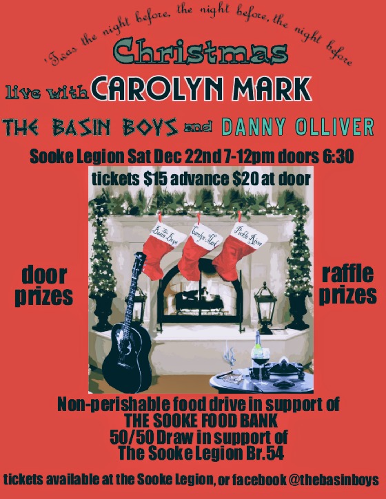 "Twas the night before, the night before, the night before Christmas: Carolyn Mark, The Basin Boys, Danny Olliver @ Sooke Legion Dec 22 2018 - May 8th @ Sooke Legion