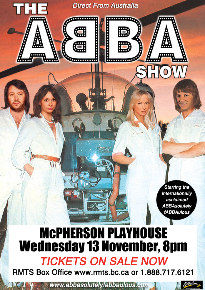 The Abba Show, Direct From Australia!: ABBAsolutely fABBAulous @ McPherson Playhouse Nov 13 2013 - Jun 5th @ McPherson Playhouse