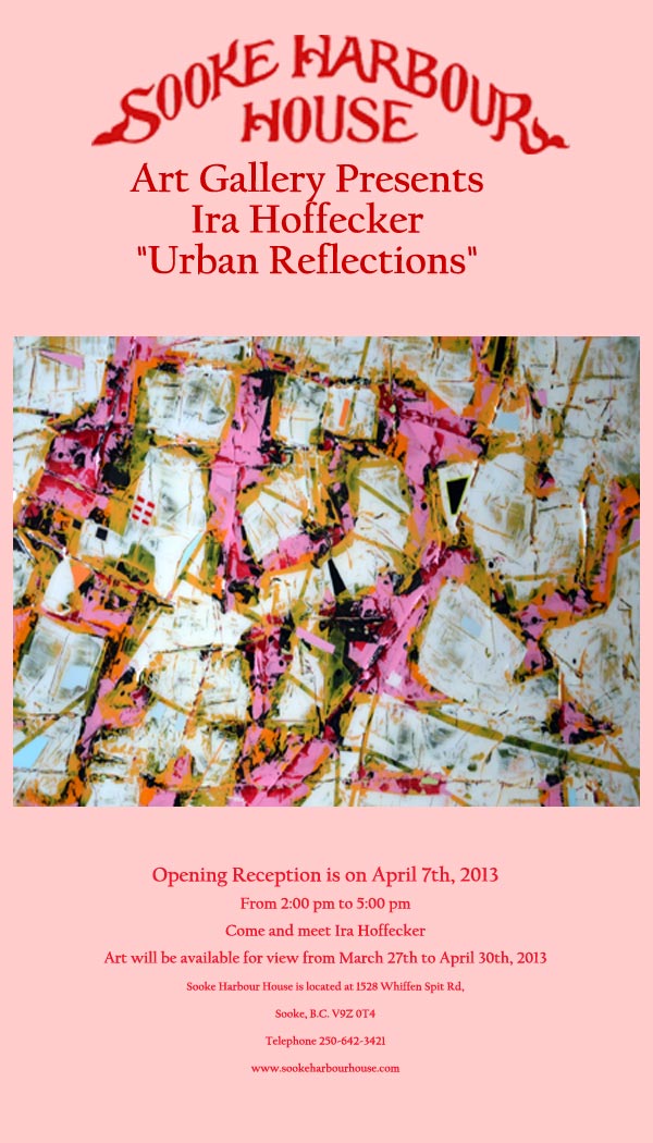 Urban Reflections, new paintings by Ira Hoffecker @ Sooke Harbour House Art Gallery Mar 27 2013 - Jun 3rd @ Sooke Harbour House Art Gallery