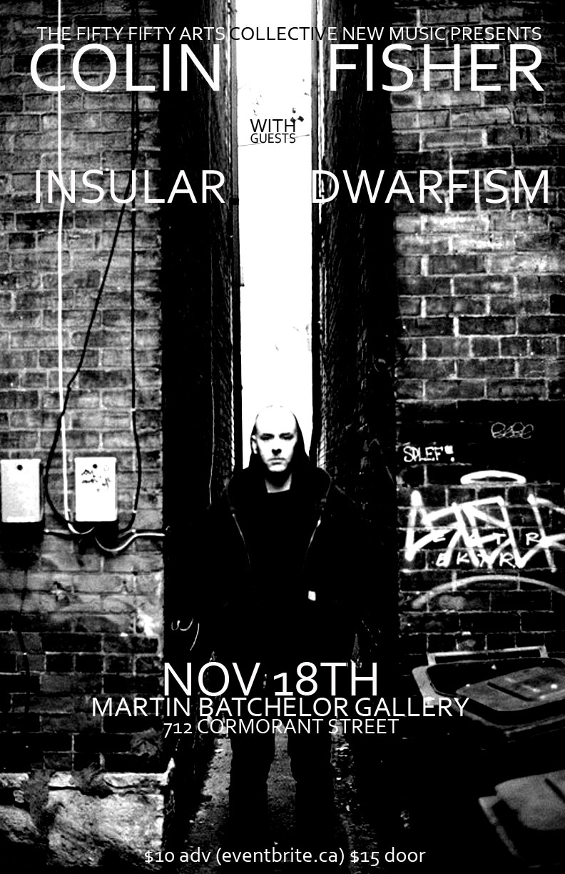 the fifty fifty arts collective new music program presents: Colin Fisher , Insular Dwarfism @ Martin Batchelor Gallery Nov 18 2017 - Apr 30th @ Martin Batchelor Gallery