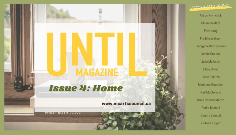 UNTIL... Magazine Issue 4: Home: Georgina Montgomery, ROSE COWLES, Neil McClelland, FLO-ELLE WATSON, Alison Klymchuk, Chloe da Mata, Libby Oliver, Victoria Edgarr, Julie Mellersh, Jamie Cooper, Linda Rajotte, Marianne Goodrich, Rudra Manani, Sandra Zanetti, Fern Long @ Online May 27 2020 - May 5th @ Online