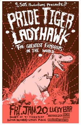 Pride Tiger, Ladyhawk, Greatest Explorers In The World @ Lucky Bar Jan 20 2006 - May 8th @ Lucky Bar