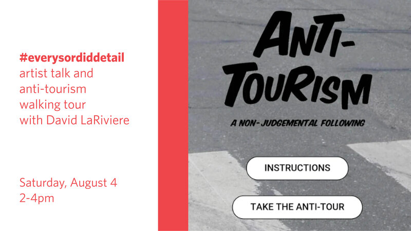 Anti-Tourism Walking Tour: David LaRiviere @ Open Space Aug 4 2018 - Jun 14th @ Open Space