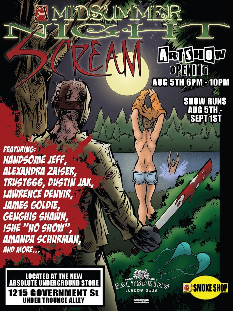 A Midsummer Night Scream Group Artshow Opening Party: Hansom Jeff, Alexandra Zaise, Genghis Shawn, Lawrence Denvir, Amanda Schurman, Dustin Jak, James Goldie, Ishe @ Absolute Underground Gallery - Aug 05, 2011