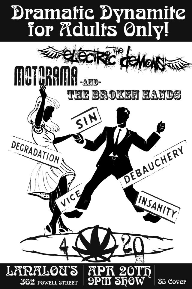 the electric demons, Motorama, The Broken Hands @ LanaLou's Apr 20 2012 - May 1st @ LanaLou's