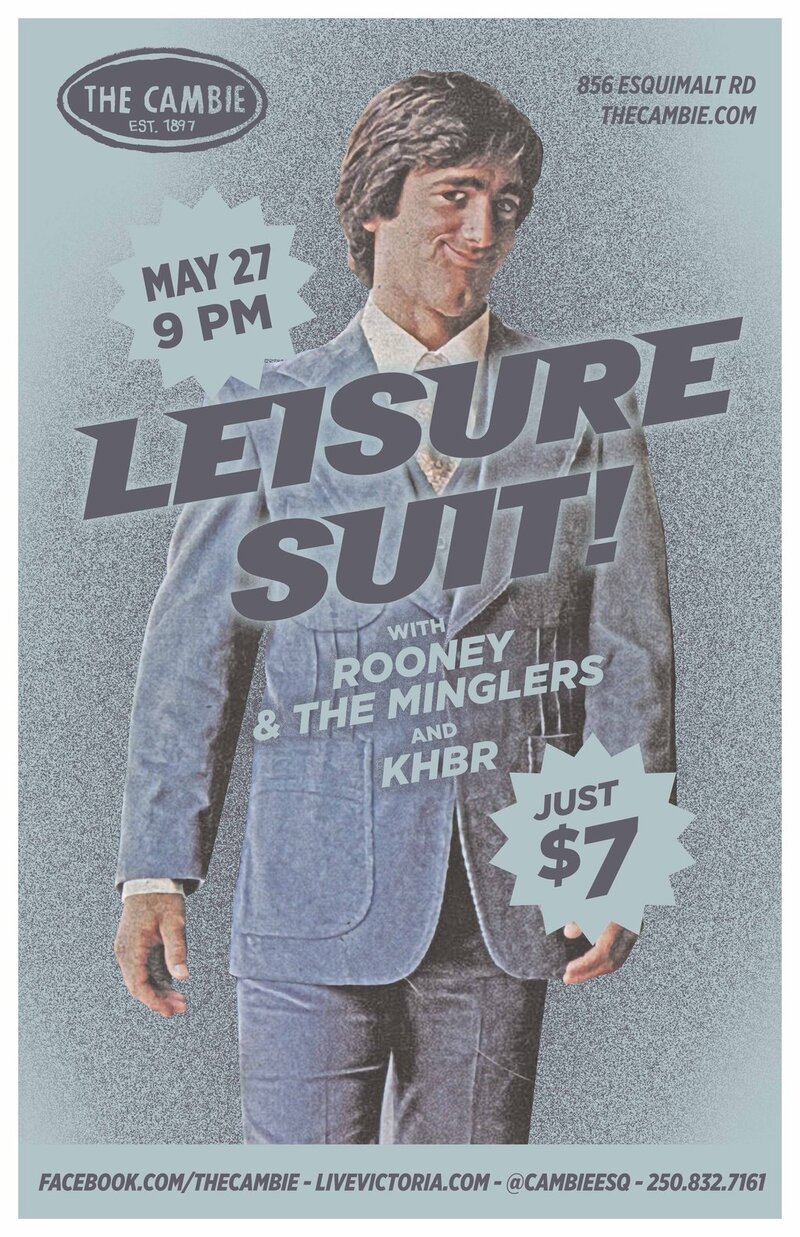 Leisure Suit, KHBR, Rooney and the Minglers @ The Cambie at the  Esquimalt Inn May 26 2012 - May 7th @ The Cambie at the  Esquimalt Inn