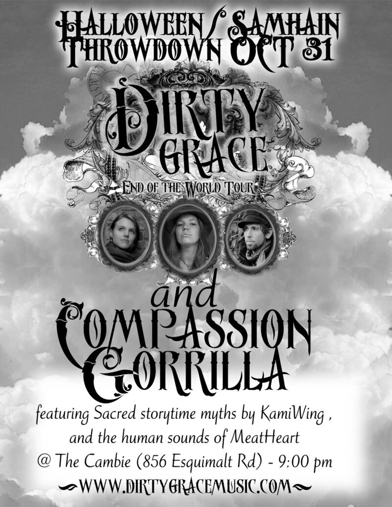 Halloween/Samhain Throw Down with Dirty Grace and Compassion Gorilla: Dirty Grace, Compassion Gorilla, Kamiwing, Meat Heart @ The Cambie at the  Esquimalt Inn Oct 31 2012 - May 5th @ The Cambie at the  Esquimalt Inn