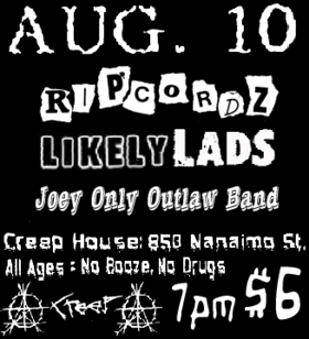The Ripcordz, The Likely Rads, Joey Only Outlaw Band @ Creephouse Aug 10 2006 - May 8th @ Creephouse