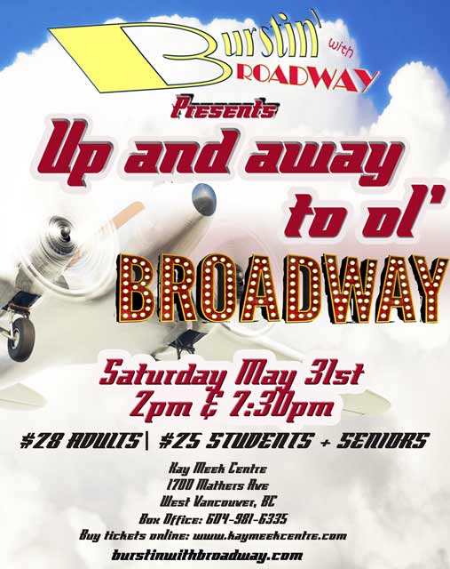 Up and Away to Ol' Broadway: Burstin' with Broadway @ Kay Meek Centre May 31 2014 - May 6th @ Kay Meek Centre