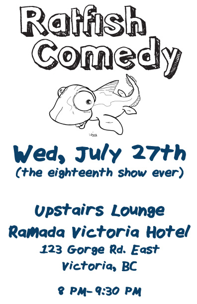 Ratfish Comedy Show: Ratfish Comedy @ Ramada Victoria Hotel Lounge Jul 27 2011 - Apr 30th @ Ramada Victoria Hotel Lounge