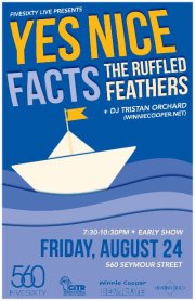 Yes Nice, The Ruffled Feathers, FACTS @ FIVESIXTY Aug 24 2012 - May 7th @ FIVESIXTY