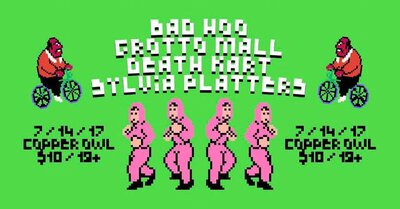 Bad Hoo, Grotto Mall, DEATH KART, The Sylvia Platters @ Copper Owl Jul 14 2017 - May 8th @ Copper Owl