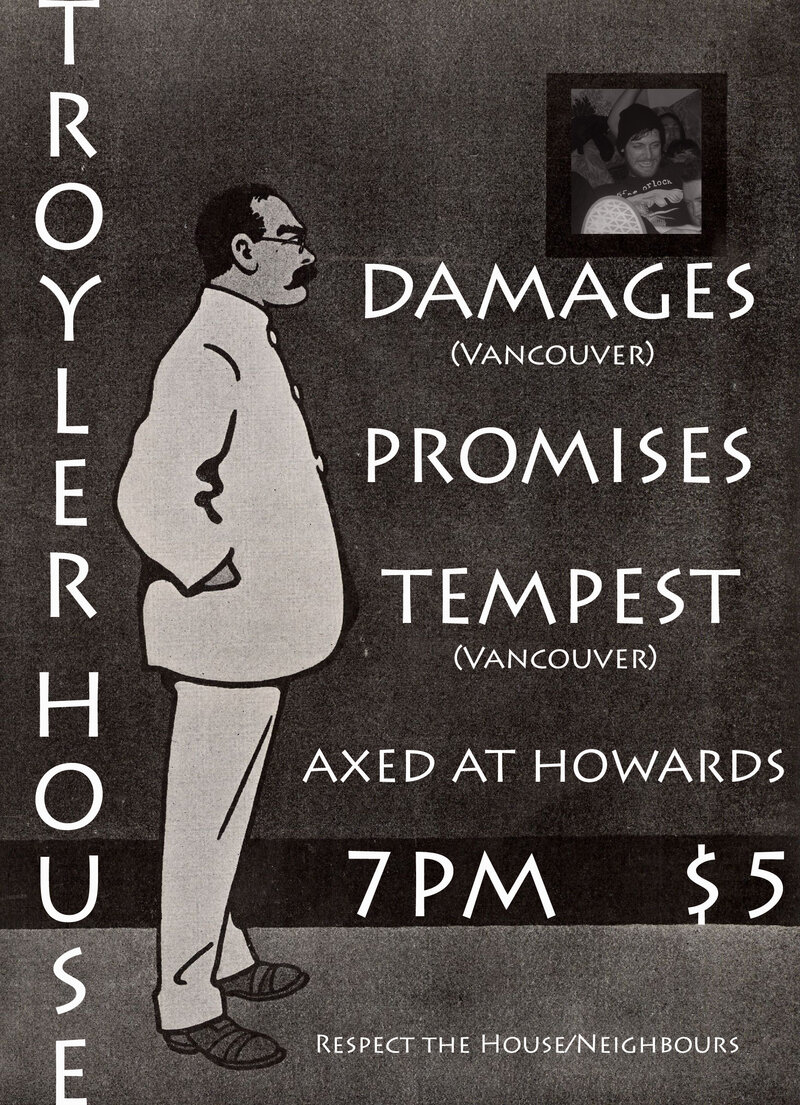 Damages, Tempest, Axed At Howards, Promises @ Legendary Castle T. Nov 7 2009 - May 13th @ Legendary Castle T.