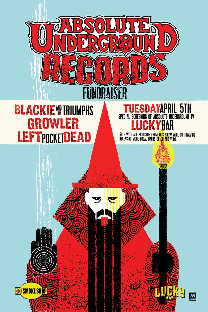 Absolute Underground Records Fundraiser: Blackie and the Triumphs, Growler, Left Pocket Dead @ Lucky Bar Apr 5 2011 - Apr 30th @ Lucky Bar