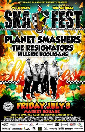 VICTORIA'S 12TH ANNUAL SKA FESTIVAL : THE PLANET SMASHERS FINALLY COME TO VICTORIA SKA FEST - (EXCLUSIVE ISLAND FESTIVAL DATE): Planet Smashers, The Resignators, Hillside Hooligans @ Market Square Jul 8 2011 - May 2nd @ Market Square