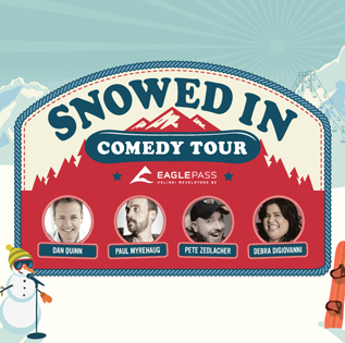 Snowed In Comedy Tour: Debra DiGiovanni , Pete Zedlacher, Dan Quinn, Paul  Myrehaug @ Royal Theatre Jan 12 2019 - Jun 25th @ Royal Theatre