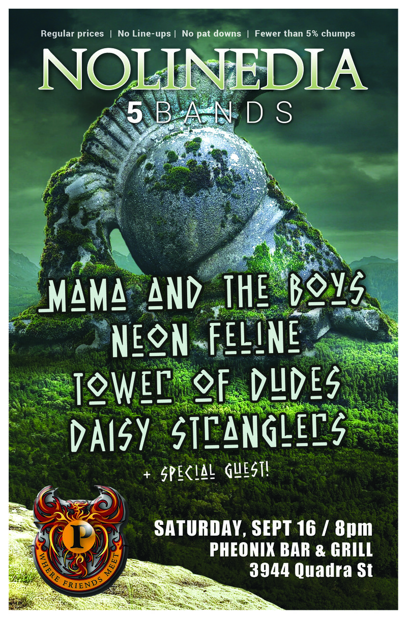 Nolinedia: The Tower of Dudes, Daisy Stranglers, Neon Feline, Mama and the Boys  @ The Phoenix Bar and Grill Sep 16 2017 - May 15th @ The Phoenix Bar and Grill
