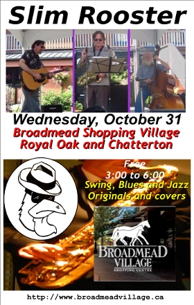 Slim Rooster @ Broadmead Village Shopping Centre Oct 31 2012 - May 6th @ Broadmead Village Shopping Centre