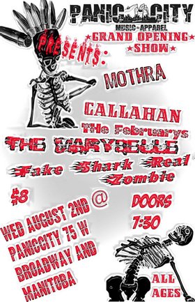 ***GRAND OPENING SHOW!***: Callahan, Fake Shark Real Zombie, Mothra, The Februarys, the Mary Belle Van @ PanicCity - Aug 02, 2006