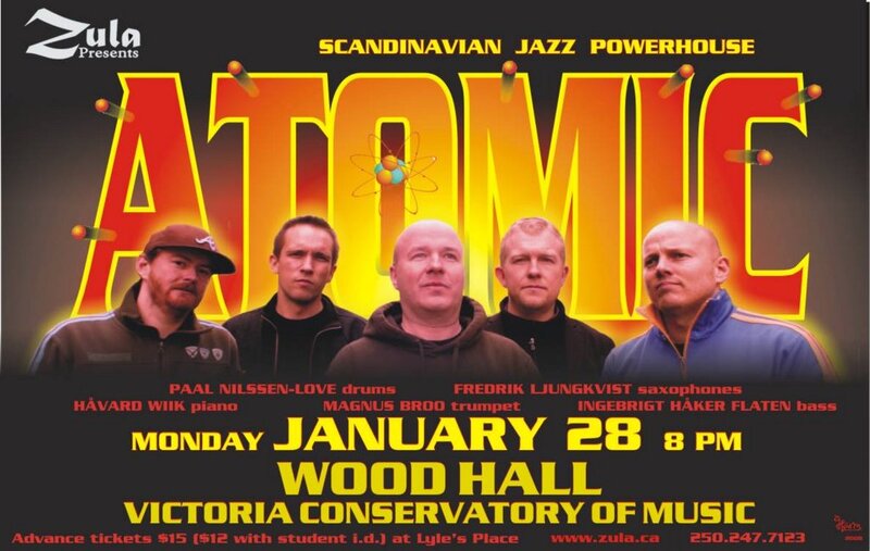 Scandinavian Jazz Powerhouse: Atomic @ Robin and Winifred Wood Recital Hall - Victoria Conservatory of  Jan 28 2008 - May 19th @ Robin and Winifred Wood Recital Hall - Victoria Conservatory of 