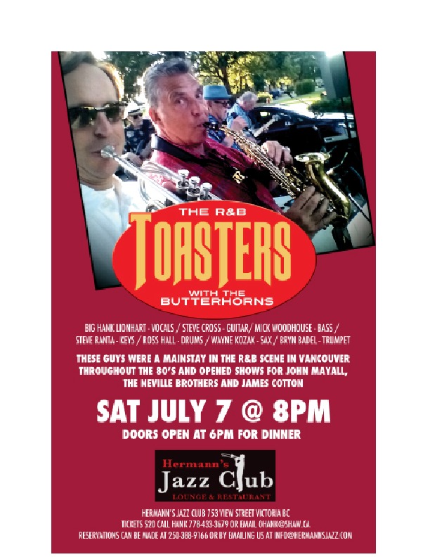 The R&B Toasters and Buttherhorns: The Toasters are Big Hank Lionhart - Lead Vocals. Steve Cross - Guitar, Mick Woodhouse - Bass, Steve Ranta - Keys, Ross Hall - Drums, and the  Butterhorns are Wayne  Kozak - Sax and Bryn Badel - Trumpet. @ Hermann's Jazz Club Jul 7 2018 - May 1st @ Hermann's Jazz Club